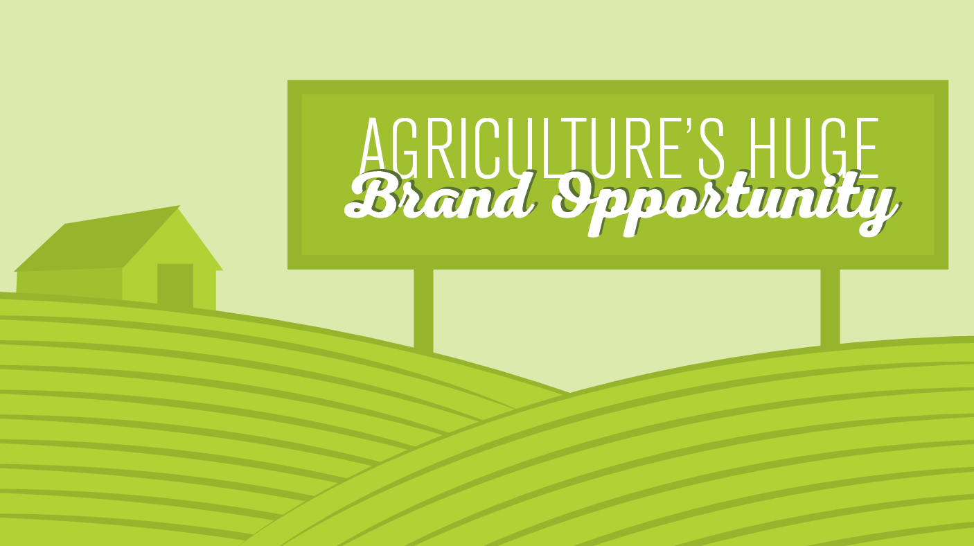 Agriculture’s Huge Brand Opportunity