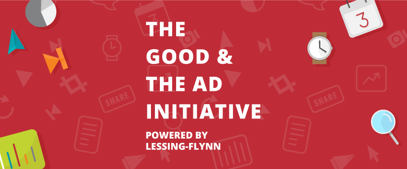 Lessing-Flynn Launches the Good & the Ad Initiative