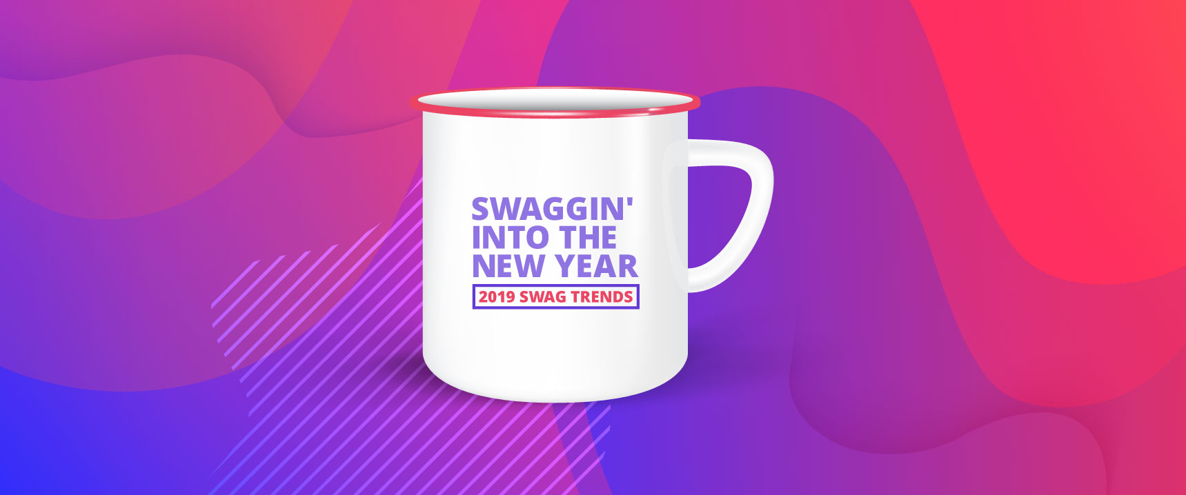 SWAGGIN’ INTO THE NEW YEAR — 2019 SWAG TRENDS