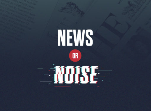 NEWS OR NOISE? 3 QUESTIONS TO DETERMINE NEWSWORTHY CONTENT